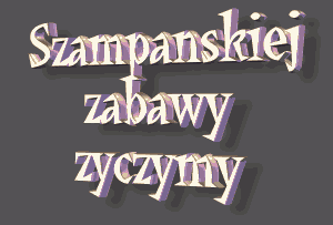 Szampańskiej zabawy napis